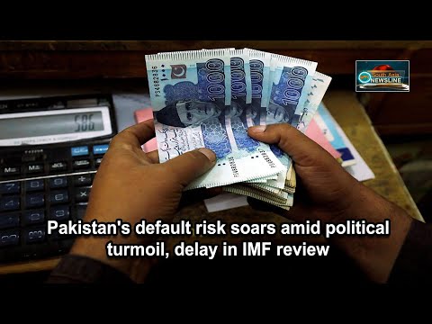 Pakistan's default risk soars amid political turmoil, delay in IMF review