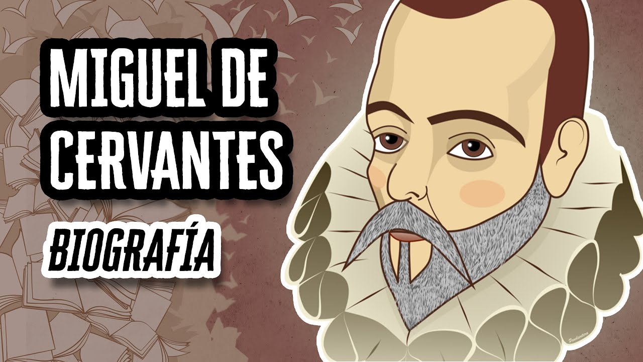 Miguel de Cervantes: La Biografía | Descubre el Mundo de la Literatura