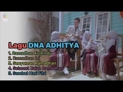 Kumpulan Lagu Ramadhan dan Idul Fitri DNA Adhitya