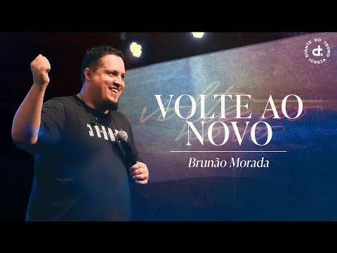 Legado: Volte ao novo | Brunão Morada I Igreja Diante Do Trono