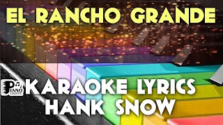 EL RANCHO GRANDE HANK SNOW KARAOKE LYRICS VERSION PSR S975