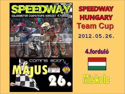 2012.05.26.Speedway Hungary Team Cup Series round 4.- Miskolc (HUN)