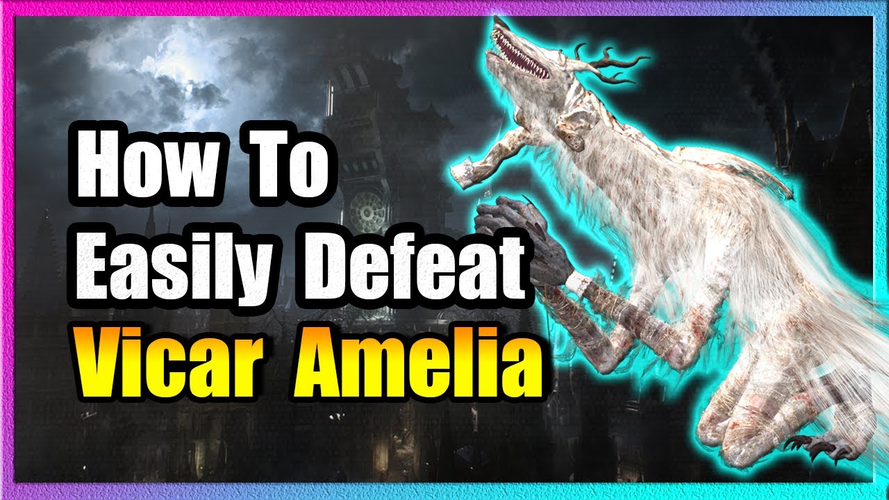 Vicar Amelia Boss Guide: Bloodborne