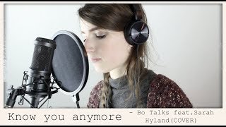 Know You Anymore - Bo Talks feat. Sarah Hyland (COVER)