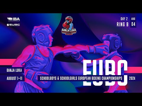 EUBC Schoolboys & Schoolgirls EBC – BANJA LUKA 2024 – Day 2 – RING B
