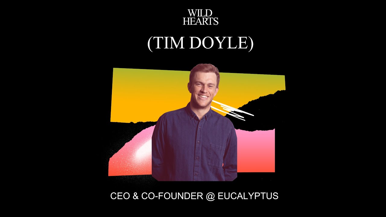 Becoming the Healthcare Giant with Tim Doyle, Co-founder and CEO of Eucalyptus