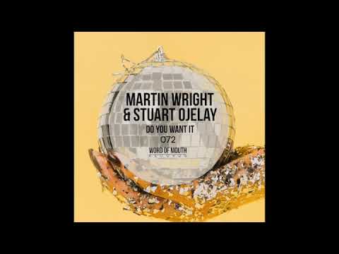 Martin Wright & Stuart Ojelay - 'Do You Want It' - Word Of Mouth Records