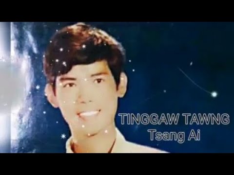 Ting Gaw Tawng - Tsang Ai (Kachin Old Song ) Mahkawn Dingsa #tinggawtawng