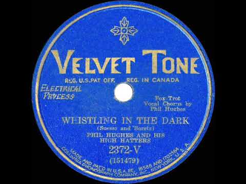 1931 Sam Lanin (as ‘Phil Hughes’) - Whistling In The Dark (Dick Robertson version)