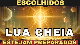 Uma Lua Cheia Está Chegando | E Os Escolhidos Precisam Estar Preparados