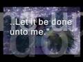 [Let it Be done Unto me]