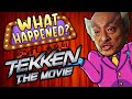 Tekken The Movie (2010) - What Happened?