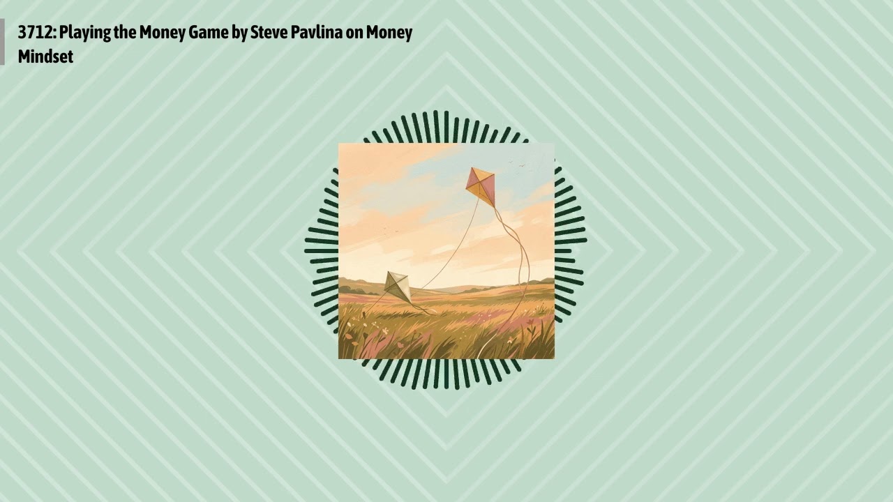 3712: Playing the Money Game by Steve Pavlina on Money Mindset | Optimal Finance Daily -...