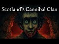The Cannibal Family Who Haunted Scotland