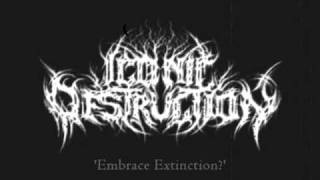 Iconic Destruction | Embrace Extinction?