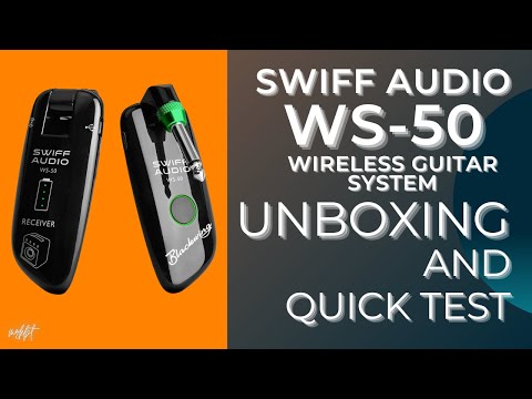 SWIFF AUDIO WS-50 WIRELESS GUITAR SYSTEM: UNBOXING AND QUICK TEST