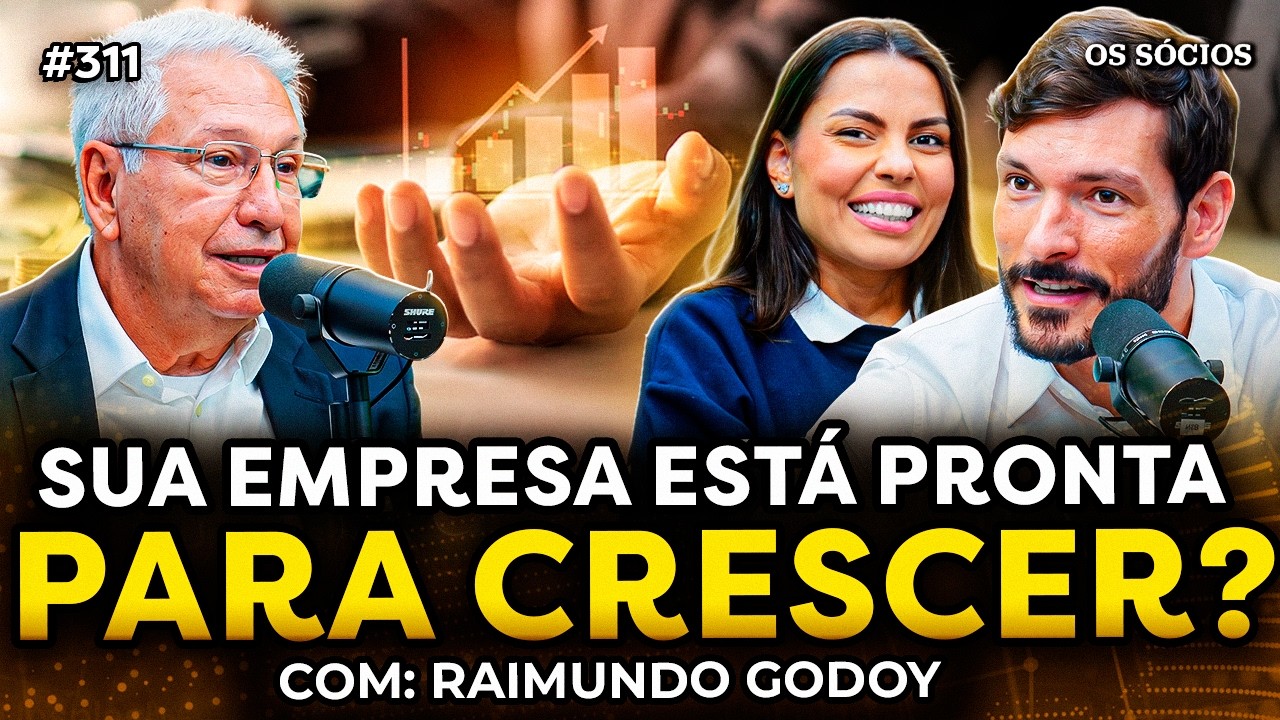GESTÃO, LIDERANÇA E O FUTURO DOS NEGÓCIOS NO BRASIL (com Raimundo Godoy) | Os Sócios 311