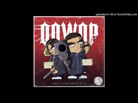 Ra Hash Tabasko Feat. Locko OG Rocka - Oowop