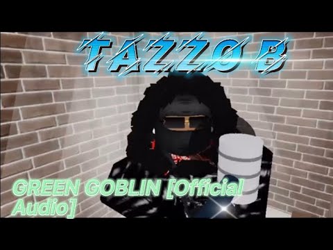 Tazzo B - Green Goblin (Official Audio)