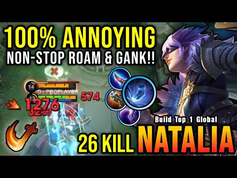 100% ANNOYING!! 26 Kills Natalia NonStop Roaming & Ganking!! - Build Top 1 Global Natalia ~ MLBB