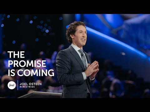 Joel Osteen - The Promise is Coming