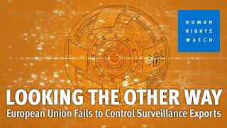 European Union Fails to Control Surveillance Exports
