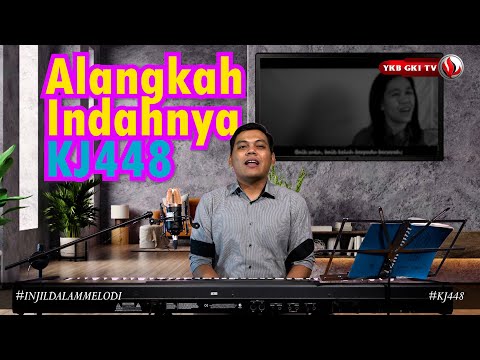 INJIL DALAM MELODI | KJ 448 – Alangkah Indahnya