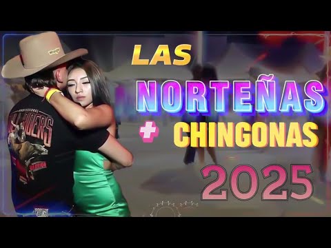 Las Norteñas Más Chingonas del 2025 🕺Norteñas para bailar 2025💃🏽 Norteñas Mix 🕺 Cumbias Norteñas 💃🏽
