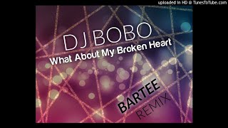 DJ BOBO - What About My Broken Heart 2021 (Bartee rmx)