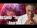 Reacting to Octavio - TEAR YOU APART [OFFICIAL MV]