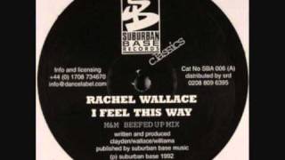 Rachel Wallace-I Feel This Way(M&M Beefed Up Mix)