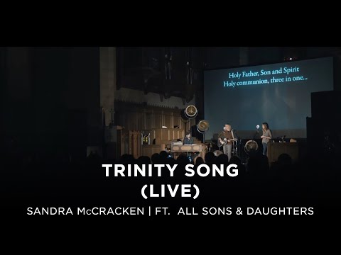 Trinity Song (Live) - Sandra McCracken feat. All Sons & Daughters