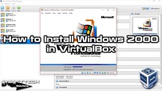 How to Install Windows 2000 in VirtualBox on Windows 10 | SYSNETTECH Solutions