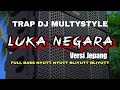 DJ TRAP LUKA NEGARA FULL BASS NYUTT NGUKK GM AUDIO SUMBERMARON