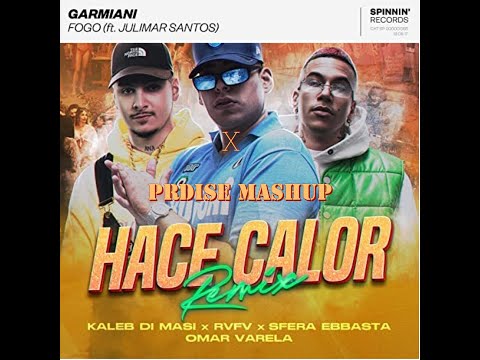 Hace Calor Remix X Fogo (Prdise Mashup) - Sfera Ebbasta X Garmiani