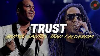 Romeo Santos - Trust (Con Tego Calderón) (Letra)