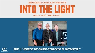 Into The Light: Where Is The Church Involvement In Government? Part 1