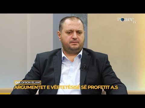 Çka ofron Islami | 16. Argumentet e vërtetësisë së Profetit alejhi selam - Sabaudin Jashari