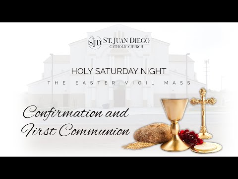 Easter Vigil Mass - Saturday April 8, 2023 - St. Juan Diego Church