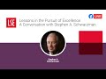Lessons in the Pursuit of Excellence: A Conversation with Stephen A. Schwarzman | LSE Online Event