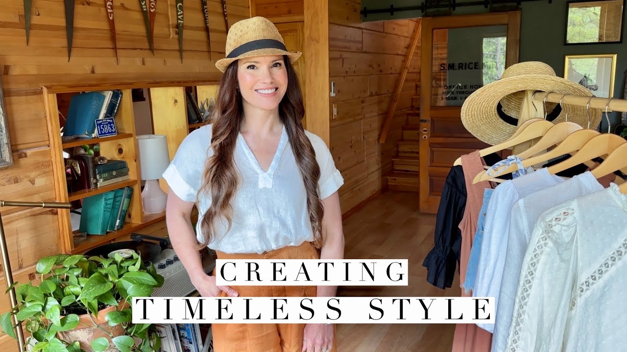 HOW TO CREATE A TIMELESS WARDROBE (AND STYLE) THAT'S UNIQUELY YOU | 5 SIMPLIFIED THINGS TO CONSIDER