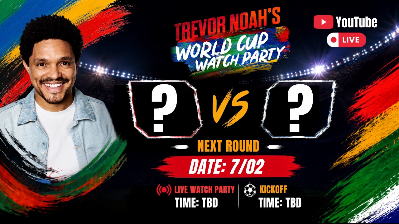 Watch The World Cup LIVE! | Trevor Noah’s World Cup Watch Party Live