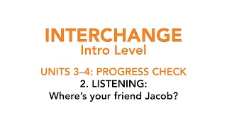 Units 3-4. Progress Check: Where's your friend Jacob