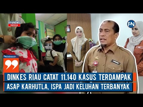 Dinkes Riau Catat 11.140 Kasus Terdampak Asap Karhutla, ISPA Jadi Keluhan Terbanyak