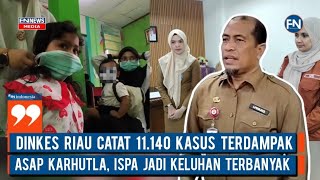 Dinkes Riau Catat 11.140 Kasus Terdampak Asap Karhutla, ISPA Jadi Keluhan Terbanyak