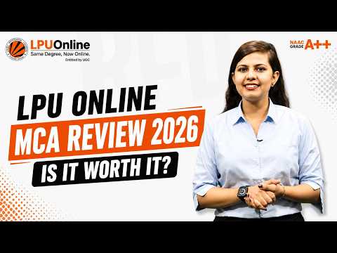 LPU Online MCA Review 2026 | Is It Worth It? Fees, Specializations & Career Scope