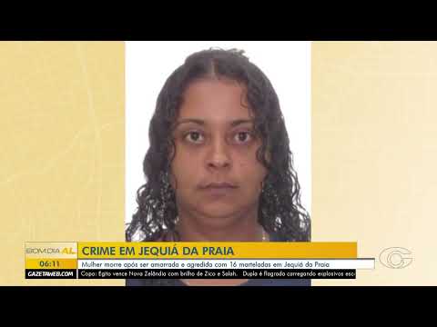 Mulher morre após agressão brutal em Jequiá da Praia - 22/06/2026