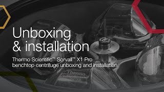 Box to Bench - Thermo Scientific™ Sorvall™ X1 Pro benchtop centrifuge unboxing and installation