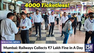 Mumbai: Railways Collects Rs.7 Lakh Fine in A Day