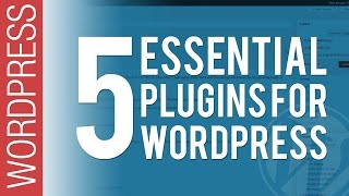 WPTuts 5 Essential Plug-ins for Wordpress 2016